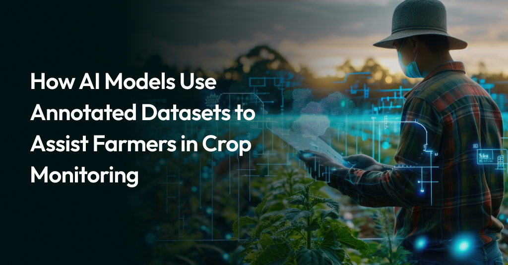 Assist Farmers in Crop Monitoring